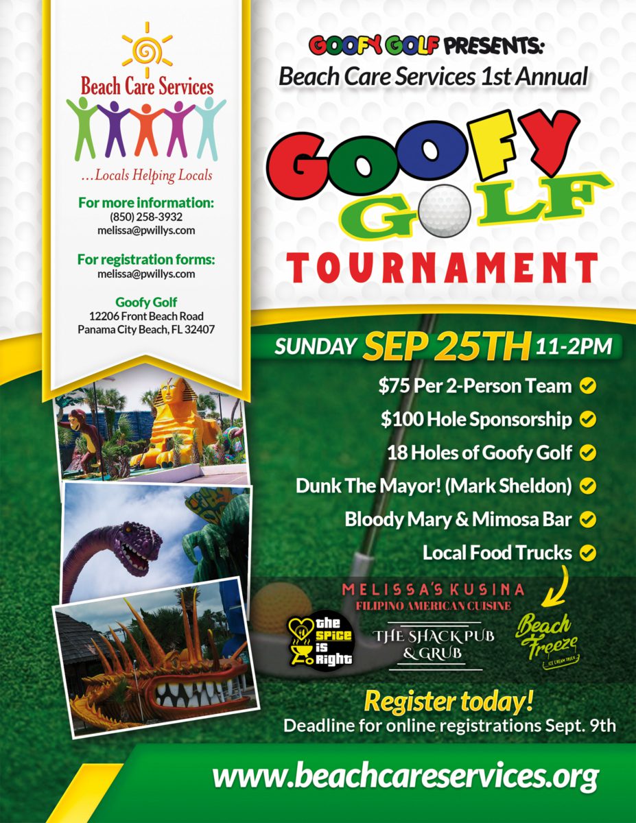 Colorful graphic reading "Goofy Golf Presents: Beach Care Services 1st Annual Goofy Golf Tournament. Sunday Sep 25th 11-2pm. $75 per 2-person team. $100 Hole Sponsorship. 18 Holes of Goofy Golf. Dunk the Mayor! (Mark Sheldon). Bloody Mary & Mimosa Bar. Local Food Trucks: Melissa's Kusina Filipino American Cuisine, The Spice is Right, The Shack Pub & Grub, Beach Freeze. Register today! Deadline for online registrations Sept. 9th. Www.beachcareservices.org. Beach Care Services...Locals Helping Locals. For more information (850)258-3932 (email at)melissa@pwillys.com. For registration forms: (email)melissa@pwills.com. Goofy Golf (located at)12206 Front Beach Road, Panama City Beach, FL 32407.